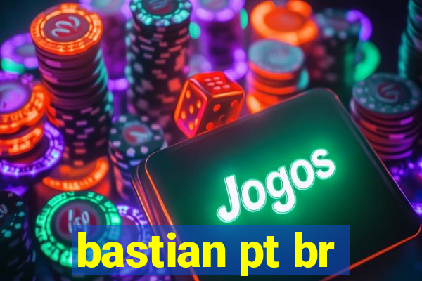 bastian pt br